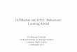 Oil Market and OPEC Behaviour: Looking Ahead · Oil Market and OPEC Behaviour: Looking Ahead ... 2006 2007 2008 2015 2020 2025 2030 2035 ... OPEC fully exercises market power