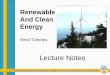 Renewable And Clean Energyc21.phas.ubc.ca/sites/default/files/SU-Wind_Turbines_Lecture_Notes.pdfRenewable And Clean Energy Wind Turbines Lecture Notes. Wind Turbines 1) How much energy