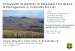 Ecosystem Responses to Mountain Pine Beetle & …wwa.colorado.edu/events/workshops/docs/9 Ecosystem Responses to MPB...Ecosystem Responses to Mountain Pine Beetle & Management in Colorado