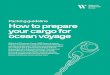 Packing guideline How to prepare your cargo for ocean …...... IMO’s “Code of Safe Practice for Cargo Stowage and Securing” – the CSS-Code The following regulation is included