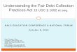 Understanding the Fair Debt Collection Practices Act … the Fair Debt Collection ... mailed to the consumer by the debt collector; and 5. Statement that, ... disclosure of the