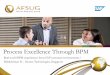 Process Excellence Through BPM - AFSUG Excellence Through BPM Real world BPM experiences from SAP customer environments ! Balakrishnan B – Incture Technologies, Singapore