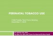 PERINATAL TOBACCO USE - North Carolina General Assembly€¦ · PERINATAL TOBACCO USE Erin McClain, MA, MPH ... Tobacco Use During Pregnancy in NC ... Ectopic Pregnancy 