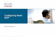 Configuring Basic BGP - Community College of Rhode Island Module 6 BGP... · Cisco Public 1 Configuring Basic BGP BSCI Module 6. ... Review from CCNP 1 Advanced Routing 3.1. ... 0