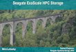 Seagate ExaScaleHPC Storage - HPC Advisory Councilhpcadvisorycouncil.com/events/2016/swiss-workshop/pdf/Tuesday23... · Seagate ExaScaleHPC Storage ... ›Linux v6.5 Phase 1, 