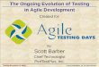 The Ongoing Evolution of Testing in Agile Development · The Ongoing Evolution of Testing in Agile Development. ... SDLC Spectrum; Ongoing Evolution ~ 2010 ~ 1985 ~ 2010 . Be an invaluable