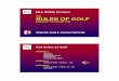 THE RULES OF GOLF - Malta Golf Association SESSION 2.pdf · 1 THE RULES OF GOLF BROUGHT TO YOU BY THE MALTA GOLF ASSOCIATION R&A RULES Limited The Rules of Golf SESSION 1 History