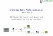 Optimize SQL Performance on DB2 for i - MRMUG 2016 Presentsation Optimize... · Optimize SQL Performance on DB2 for i Strategies to make your query and application as fast as possible