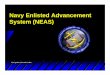 Navy Enlisted Advancement System (NEAS) - .3 February 2003 Navy Advancement Center 1 Navy Enlisted