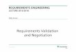 20151204 - Validation and Negotiation - - TU Kaiserslautern · Requirements Validation and Negotiation ... Unrealistic planning or expectations ... Reviewing the document based on