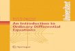 An Introduction to Ordinary Differential Equations ...burhantiryakioglu.com/wp-content/uploads/2015/06/Ravi_P._Agarwal... · Preface Ordinary diﬀerential equations serve as mathematical