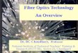 Fiber Optics Technology An Overview - nitttrchd.ac.in Fibers/Fiber... · An Overview . LECTURE CONTENTS ... •CISCO raising the speed limit ... TDM DWDM 0 5 10 15 20 25 30 35 40