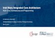 Intel Many Integrated Core Architecture - FAU · Intel Many Integrated Core Architecture Multi-Core Architectures and Programming B. Osterwald, J. Doerntlein Hardware/Software Co-Design,