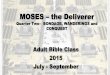 MOSES the Deliverer - winterparkcocnc.comwinterparkcocnc.com/attachments/File/bibleclasses/otsurvey/quarter... · MOSES – the Deliverer Quarter Two ... 7/18/2015 From Bondage-Conquest