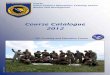 Course Catalogue 2012 - PSOTC · Course Catalogue 2012 ... courses are fully developed in line with the NATO System Approach to Training directive and ... CERTIFICATE OF TRAINING