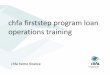 program compliance loan operations training - chfainfo.com · chfa firststep program loan operations training . ... presentations, ... Must be a first time homebuyer or qualified