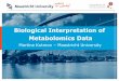 Biological Interpretation of Metabolomics Data - .Biological Interpretation of Metabolomics Data