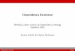Dependency Grammar - Indiana University Bloomingtoncl.indiana.edu/~md7/nasslli10/01/01-grammar.pdf · Introduction Dependency Grammar Dependency Grammar (DG) is based on word-word