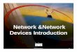 Network &Network Devices Introduction - CiscoForALL · • Key challenges in implementing a network • Devices and media used in Lan /Wan ... printers, routers, switches, ... Switches