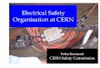Electrical Safety Organisation at CERN€¦ · Safety equipment must be declared and marked as such (colour=orange). It remains under power (lights, elevators, access/alarm sys.,