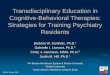 Transdisciplinary Education in Cognitive-Behavioral ... · Transdisciplinary Education in Cognitive-Behavioral Therapies: ... Paradigm shift from symptom control to habituation 