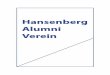Hansenberg Alumni Verein¼re finale... · Der Hansenberg Alumni Verein e.V. wurde 2006 mit den Zielen ge-gründet, einerseits den Kontakt der Alumni untereinander zu erhalten und