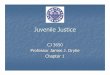 Juvenile Justice Chapter 1 - Kean Universitykean.edu/~jdrylie/docs/Microsoft PowerPoint - Juvenile Justice... · under age 7 Children of this age ... the juvenile to the criminal