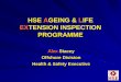 HSE AGEING & LIFE EXTENSION INSPECTION PROGRAMME Aldring og... · HSE AGEING & LIFE EXTENSION INSPECTION PROGRAMME Alex Stacey Offshore Division Health & Safety Executive