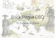 Black Plague DBQ - mrshaganhistory.com€¦ · C. Identify the effects the plague had on Europe’s population. Black Plague DBQ Prompt: Why was the Bubonic Plague so devastating