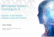 IBM Cognitive Systems Technology for AI · PDF fileIBM Cognitive Systems – Technology for AI Cognitive, ... NLS and text mining systems ... cognitive digital universe Energy,