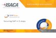 Securing!SAP!in!5!steps! - SAP Cyber Security Solutions · • SAP!NetWeaver!ABAP!Security ... detailed#documents# ... changes,#whatkind#of#events#to#analyze#in#security#events#log