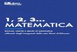 1, 2, 3 MATEMATICA - Liberi di Educare · 1, 2, 3... MATEMATICA Esercizi, attività e giochi di matematica utilizzati dagli insegnanti della rete Liberi di Educare