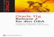 Oracle 11g Release 2 für den DBA ... - pearson.ch · 1.2.1 Oracle-Home ... 5.1.1 Neu in Oracle 11g ... 5.4 SQL Developer..... 252 5.5 Oracle Application Express 