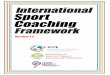 International Framework - icce.ws · 4 Acknowledgements The International Council for Coaching Excellence (ICCE) and the Association of Summer Olympic International Federations (ASOIF)