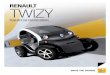 RENAULT TWIZY - Bagot Road · RENAULT TWIZY The eye-catching quadricycle, Renault Twizy is a compact electric vehicle, with zero-emissions in use; it seats up to two people and is