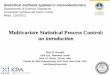 Multivariate Statistical Process Control: an · PDF file1 Multivariate Statistical Process Control: an introduction Statistical methods applied in microelectronics Dipartimento di