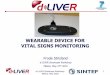 WEARABLE DEVICE FOR VITAL SIGNS MONITORING - …d-liver.eu/.../uploads/2015/05/d-LIVER-Workshop-Wearable-Device.pdf · d-LIVER Showcase Workshop Milano, May 2015 WEARABLE DEVICE FOR