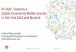 IP 2020: Towards a Digital Connected Mobile Society in … · Building a Better Connected World IP 2020: Towards a Digital Connected Mobile Society in the Year 2020 and Beyond Padma