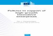 Policies in support of high-growth innovative enterprises · Policies in support of high-growth innovative enterprises ... and monitoring of research policies'. The Unit assesses
