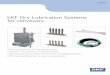 SKF Dry Lubrication Systems for conveyors · SKF Dry Lubrication Systems for conveyors 1-4120-EN 3 The lubrication of the chain guides The preset piston distributors feed the chain