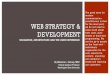 WEB STRATEGY & DEVELOPMENT - WordPress.com · DEVELOPMENT . NAVIGATION ... editing, detail -oriented, efficient, resourceful, creative, able to delegate ... services Use examples