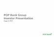 POP Bank Group Investor Presentation - Bonum Bank Group Investor Presentation... · PDF filePOP Bank Group Investor Presentation ... POP Bank Group has a strong financial position