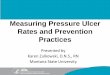 Measuring Pressure Ulcer Rates and Prevention Practices · for identification and staging ... Measuring Pressure Ulcer Rates and Prevention Practices Author: AHRQ Subject: Measuring