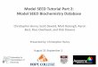 Model SEED Tutorial Part 2: Model SEED Biochemistry Databaseblog.theseed.org/servers/documents/TutorialPresentationPart2.pdf · Model SEED Tutorial Part 2: Model SEED Biochemistry