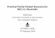 Practical Partial Packet Recovery for 802.11: Maranello · Broadcom 802.11 network interface card) 7. ... Maranello Practical Partial Packet Recovery for 802.11 Block-based partial