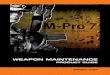 WEAPON MAINTENANCE - MPro7€¦ · Spray M-Pro 7 Gun Cleaner on entire weapon ... does not adhere as easily and takes longer to build ... M-Pro 7 Weapon Maintenance products are safe