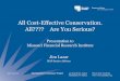 All Cost-Effective Conservation. All??? Are You Serious? · PDF fileAll Cost-Effective Conservation. All???? ... to the California Energy Commission, and an investigatory ... All Cost-Effective