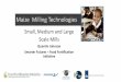Maize Milling Technologies - Food Fortification 2-5... · PDF fileMaize Milling Technologies Small, Medium and Large Scale Mills Quentin Johnson Smarter Futures –Food Fortification