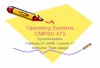 Operating Systems CMPSC 473 - Penn State College of ...trj1/cse473-s08/slides/cse473-lecture-11-synch.pdf · Operating Systems CMPSC 473 Synchronization February 21, 2008 ... If no