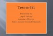 Text to 911 - michigan.gov€¦ · Initial forms of Interim Text to 911: Intermediate trials of carrier involved text via vendors. IE: York County, VA, Wise County, TX, Stueben County,